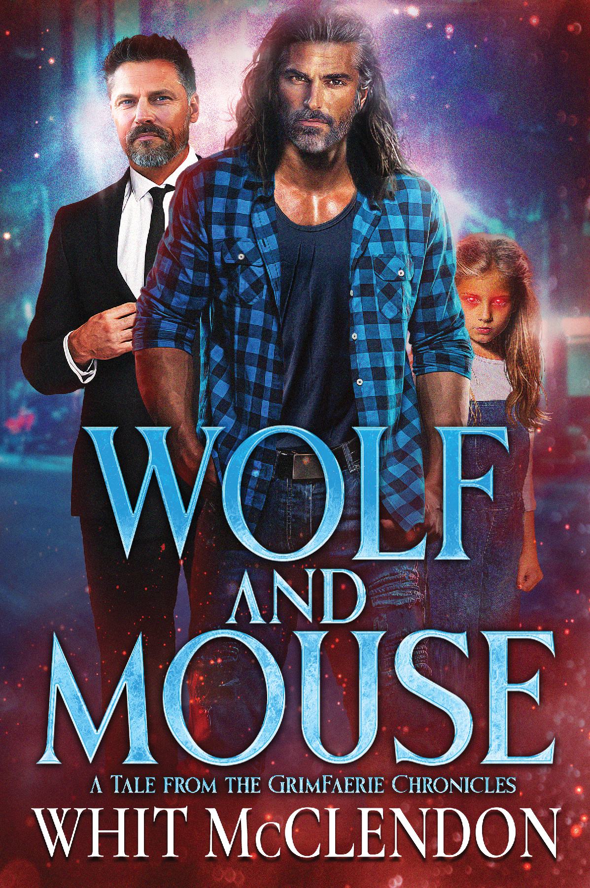Wolf and Mouse: A Tale from the GrimFaerie Chronicles - PBACK