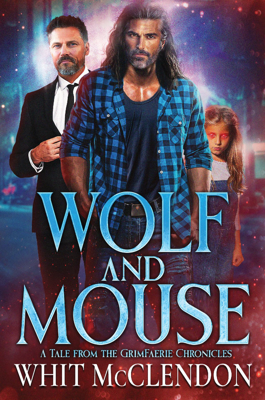 Wolf and Mouse: A Tale from the GrimFaerie Chronicles - PBACK