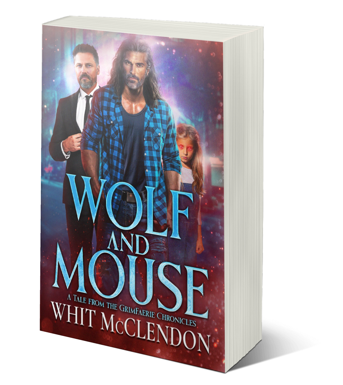 Wolf and Mouse: A Tale from the GrimFaerie Chronicles - PBACK