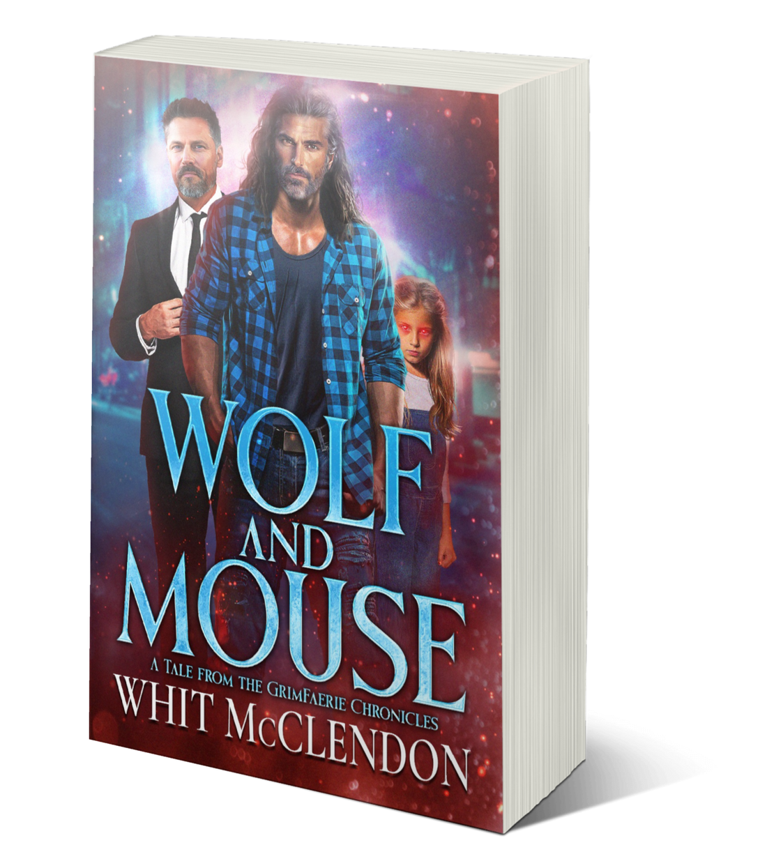 Wolf and Mouse: A Tale from the GrimFaerie Chronicles - PBACK